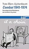 "Combat", 1941-1974 : une utopie de la Résistance, une aventure de presse | Ajchenbaum, Yves-Marc