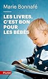 Les livres, c'est bon pour les bébés | Bonnafé, Marie
