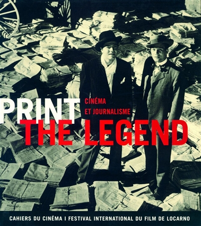 Print the legend : cinéma et journalisme | 