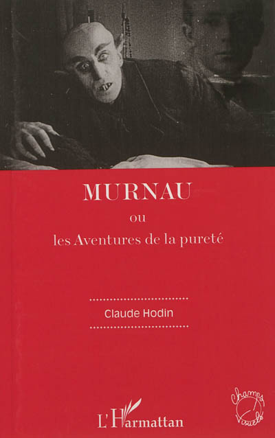 Murnau ou les aventures de la pureté | Hodin, Claude