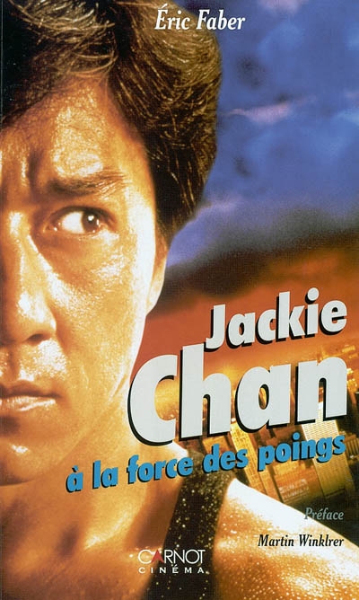 Jackie Chan : à la force des poings | Faber, Eric