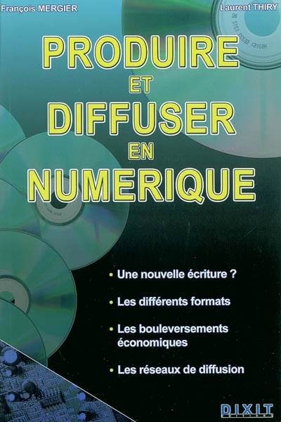 Produire et diffuser en numérique | Thiry, Laurent