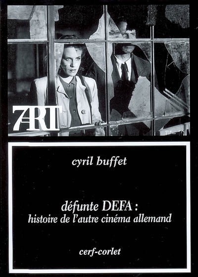 Défunte DEFA : histoire de l'autre cinéma allemand | Buffet, Cyril