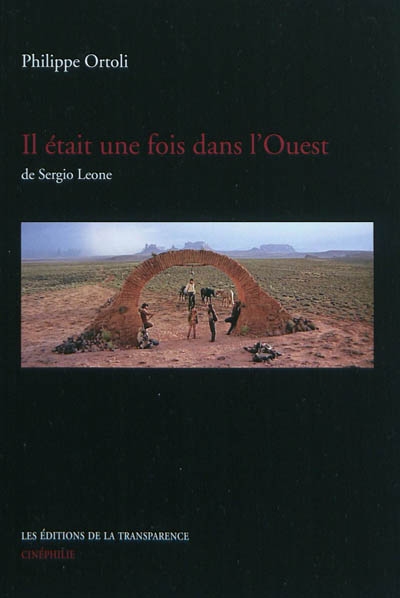 Il était une fois dans l'Ouest de Sergio Leone | Ortoli, Philippe