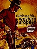 Il était une fois... le western européen : [Volume 2], : Les dernières chevauchées du western européen | Giré, Jean-François