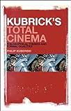 Kubrick's total cinema : philosophical themes and formal qualities | Kuberski, Philip