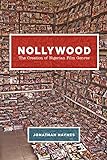 Nollywood : the creation of Nigerian film genres | Haynes, Jonathan