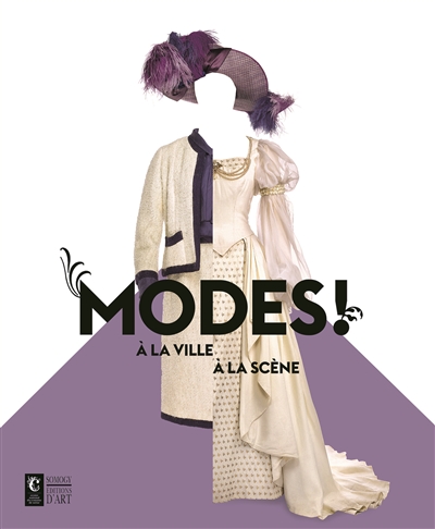 Modes ! : à la ville, à la scène : [exposition, Moulins, Centre national du costume de scène et de la scénographie, du 8 avril au 17 septembre 2017] | 