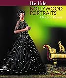 Nollywood portraits : a radical beauty | Udé, Iké