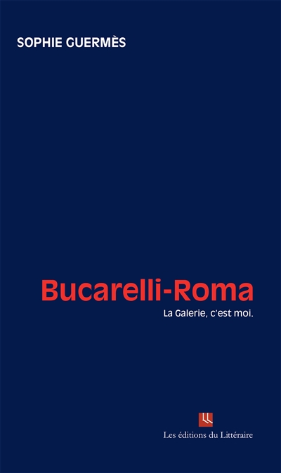 Bucarelli-Roma : roman | Guermès, Sophie