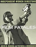 Film fatales : independant women directors | Redding, Judith M.