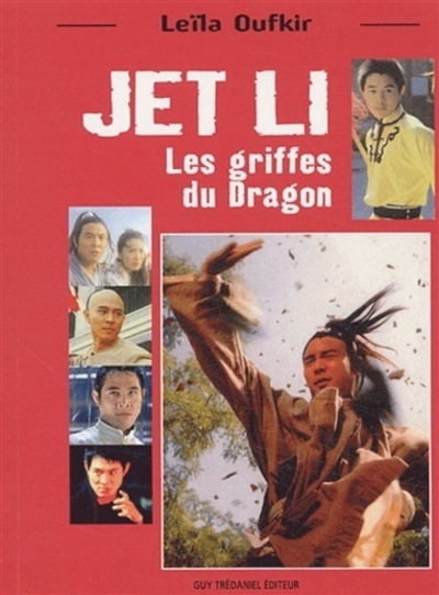 Jet Li : les griffes du dragon | Oufkir, Leïla