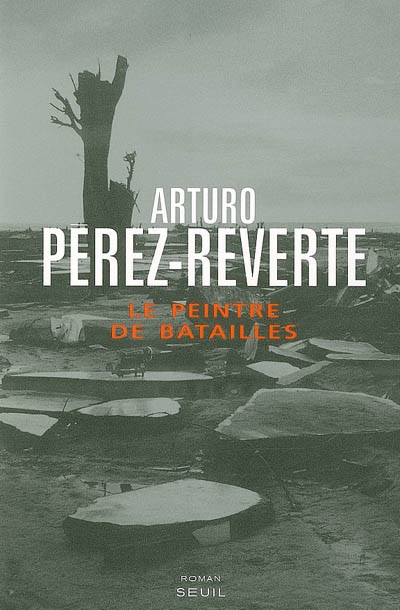 Le peintre de batailles : roman | Pérez-Reverte, Arturo