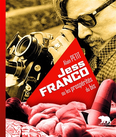 Jess Franco ou les prospérités du bis. [accompagné du film] Opération lèvres rouges | Petit, Alain