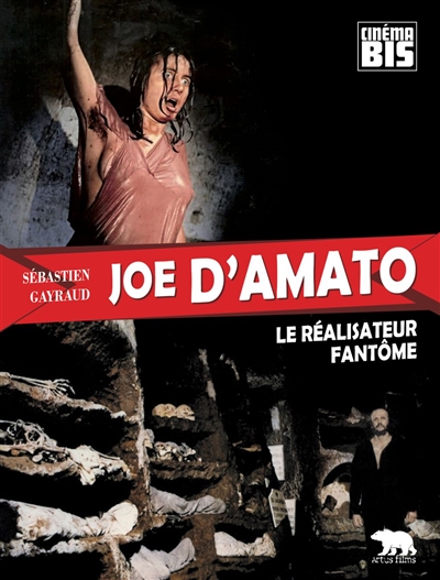 Joe D'Amato : le réalisateur fantôme | Gayraud, Sébastien
