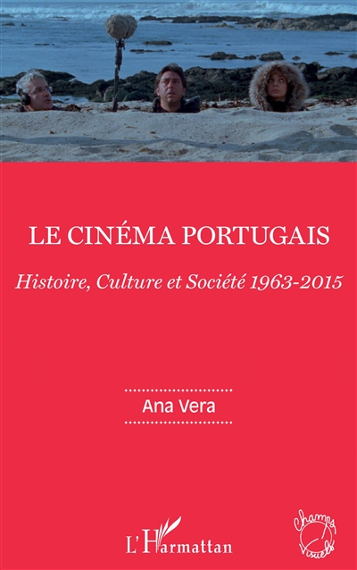 Le cinéma portugais : histoire, culture et société 1963-2015 | Vera, Ana