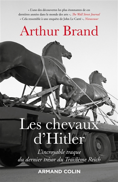 Les chevaux d'Hitler : l'incroyable traque du dernier trésor du troisième Reich | Brand, Arthur