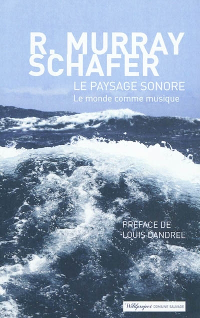 Le paysage sonore : le monde comme musique | Schafer, R. Murray